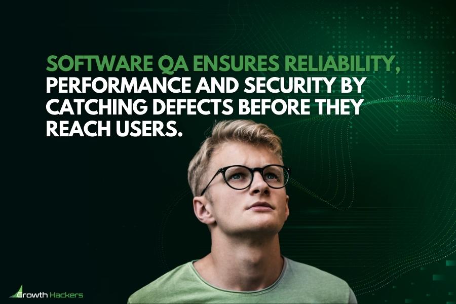 Software QA ensures reliability performance and security by catching defects before they reach users