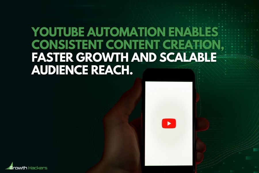 YouTube automation enables consistent content creation faster growth and scalable audience reach