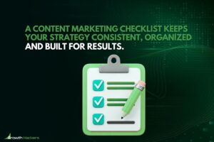A content marketing checklist keeps your strategy consistent organized and built for results
