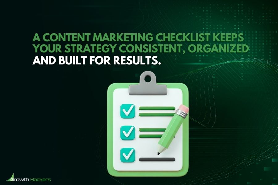 A content marketing checklist keeps your strategy consistent organized and built for results