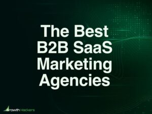 Best B2B SaaS Marketing Agencies