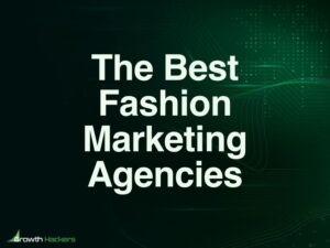 Best Fashion Marketing Agencies