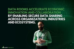 Data rooms accelerate economic innovation and collaboration by enabling secure data sharing across organizations industries and ecosystems