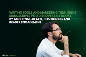 Writing tools and marketing turn great manuscripts into discoverable books by amplifying reach positioning and reader engagement