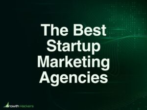 Best Startup Marketing Agencies