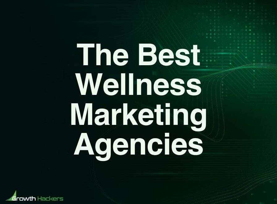 Best Wellness Marketing Agencies