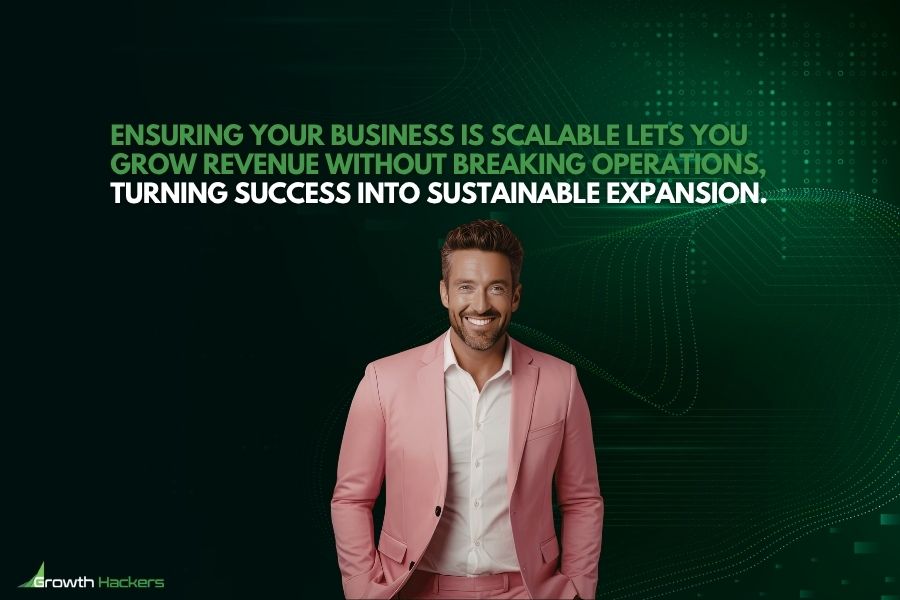 Ensuring your business is scalable lets you grow revenue without breaking operations turning success into sustainable expansion