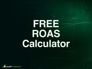 ROAS Calculator - Use our Free Tool to Easily Calculate your Return on Ad Spend