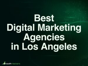 Best Los Angeles Digital Marketing Agencies
