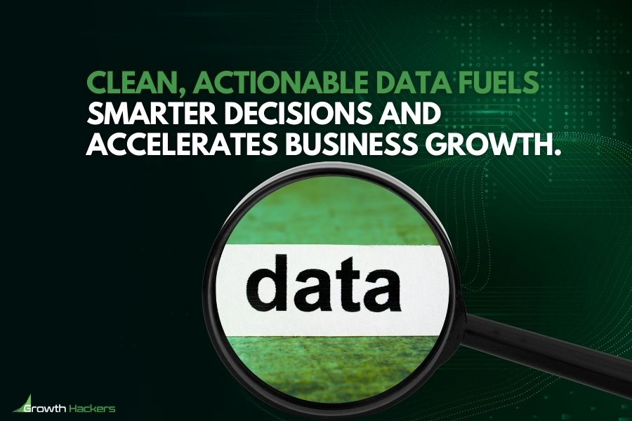 Clean actionable data fuels smarter decisions and accelerates business growth