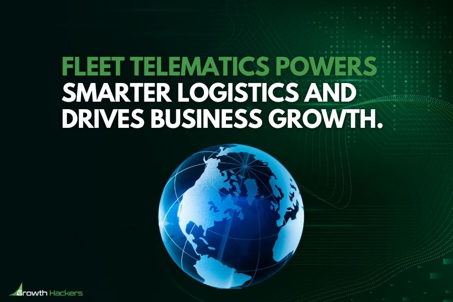 Fleet telematics powers smarter logistics and drives business growth
