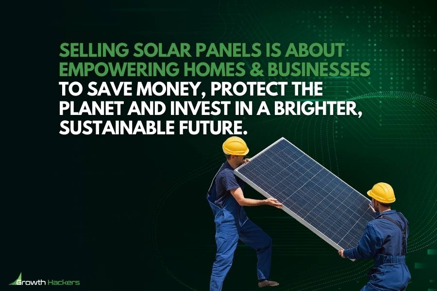 Selling solar panels is about empowering homes & businesses to save money, protect the planet and invest in a brighter, sustainable future.