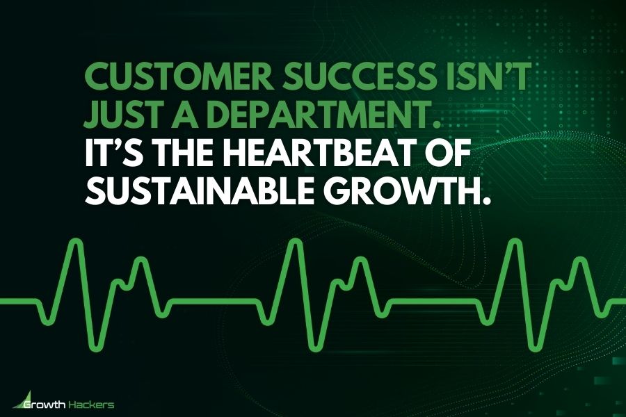 customer success isn’t just a department it’s the heartbeat of sustainable growth.