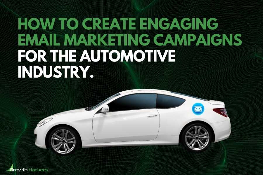 Automotive Email Marketing - The Complete Guide You Need
