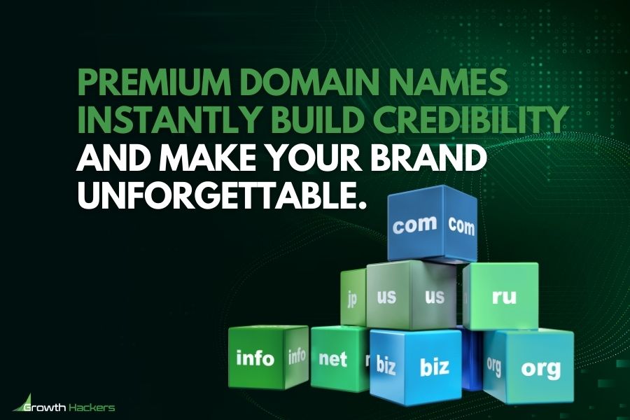 Premium Domain Names Instantly Build Credibility and Make your Brand Unforgettable