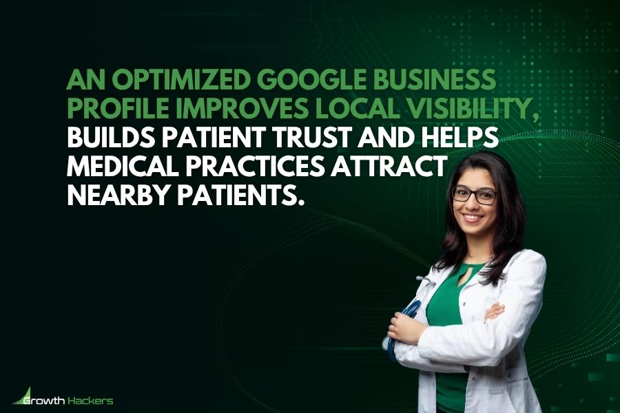 An optimized Google Business Profile improves local visibility builds patient trust and helps medical practices attract nearby patients