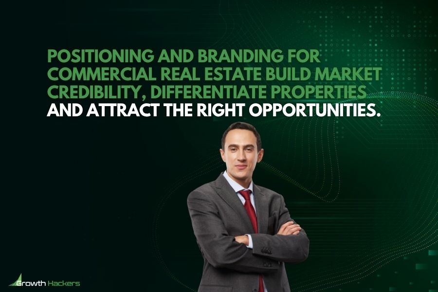 Positioning and branding for commercial real estate build market credibility differentiate properties and attract the right opportunities
