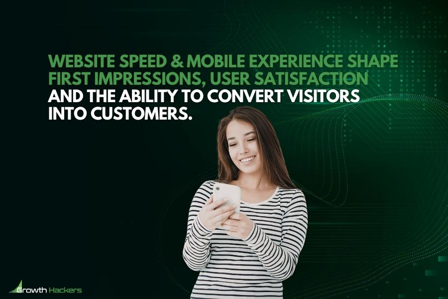Website speed & mobile experience shape first impressions user satisfaction and the ability to convert visitors into customers