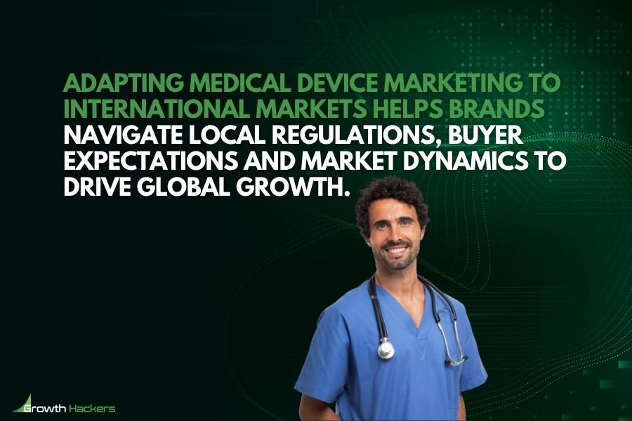 Adapting medical device marketing to international markets helps brands navigate local regulations buyer expectations and market dynamics to drive global growth