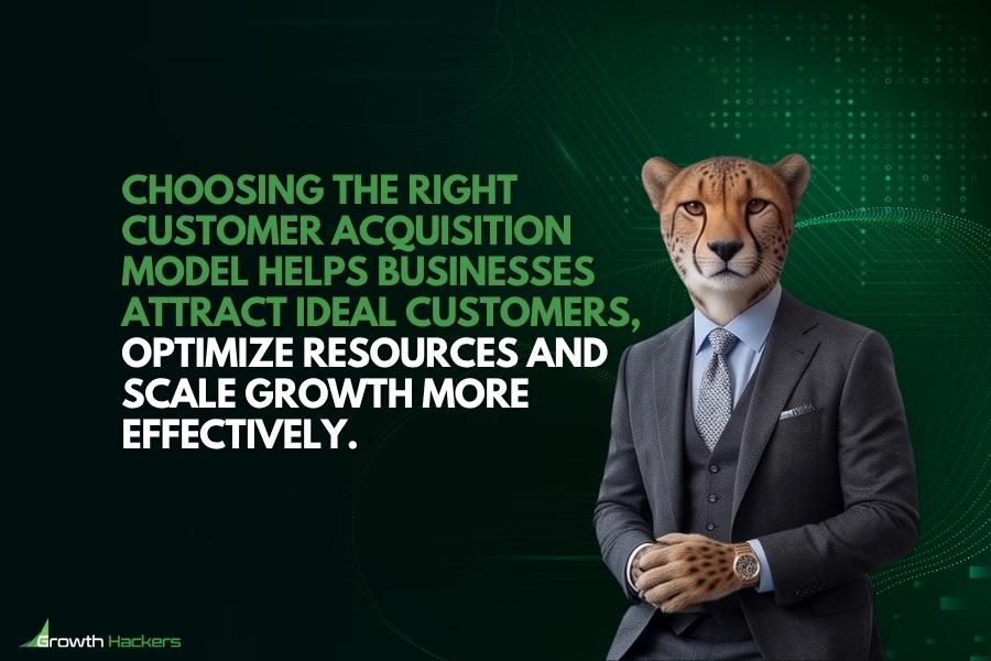 Choosing the right customer acquisition model helps businesses attract ideal customers optimize resources and scale growth more effectively