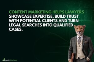 Content marketing helps lawyers showcase expertise build trust with potential clients and turn legal searches into qualified cases