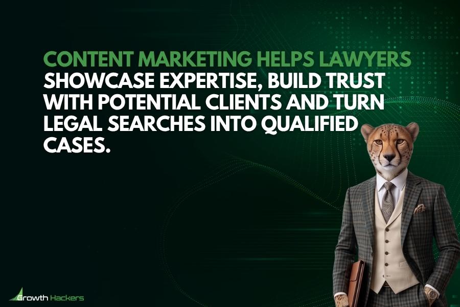 Content marketing helps lawyers showcase expertise build trust with potential clients and turn legal searches into qualified cases