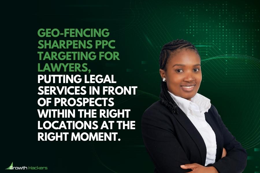 Geo-fencing sharpens PPC targeting for lawyers putting legal services in front of prospects within the right locations at the right moment