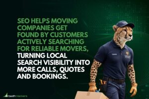 SEO helps moving companies get found by customers actively searching for reliable movers turning local search visibility into more calls quotes and bookings