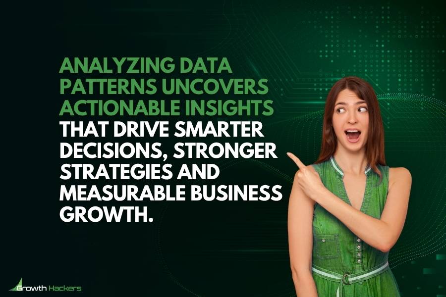 Analyzing data patterns uncovers actionable insights that drive smarter decisions stronger strategies and measurable business growth