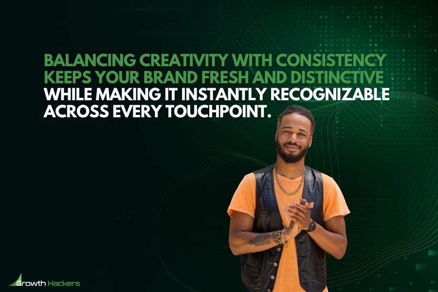 Balancing creativity with consistency keeps your brand fresh and distinctive while making it instantly recognizable across every touchpoint