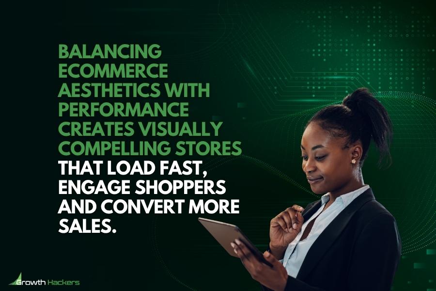 Balancing eCommerce aesthetics with performance creates visually compelling stores that load fast engage shoppers and convert more sales