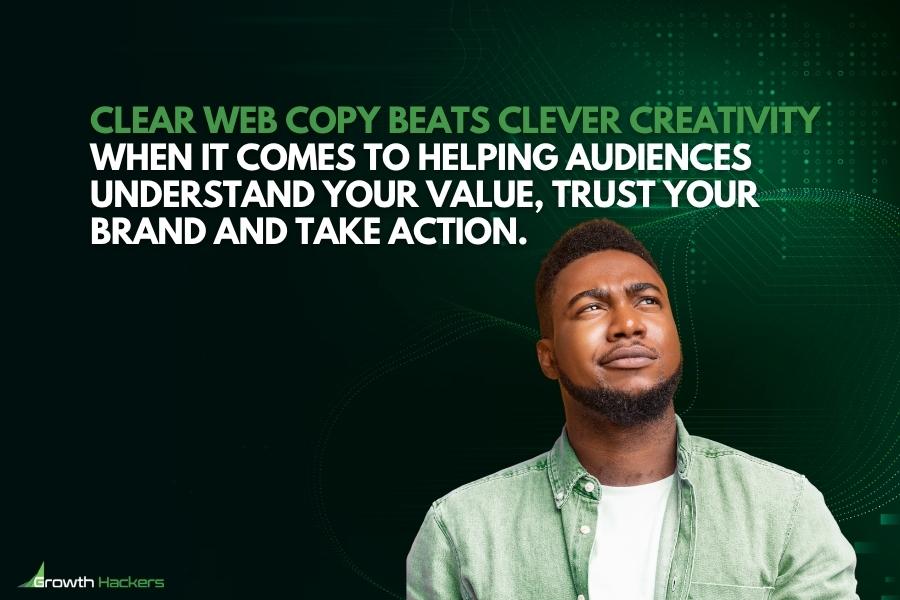 Clear web copy beats clever creativity when it comes to helping audiences understand your value trust your brand and take action