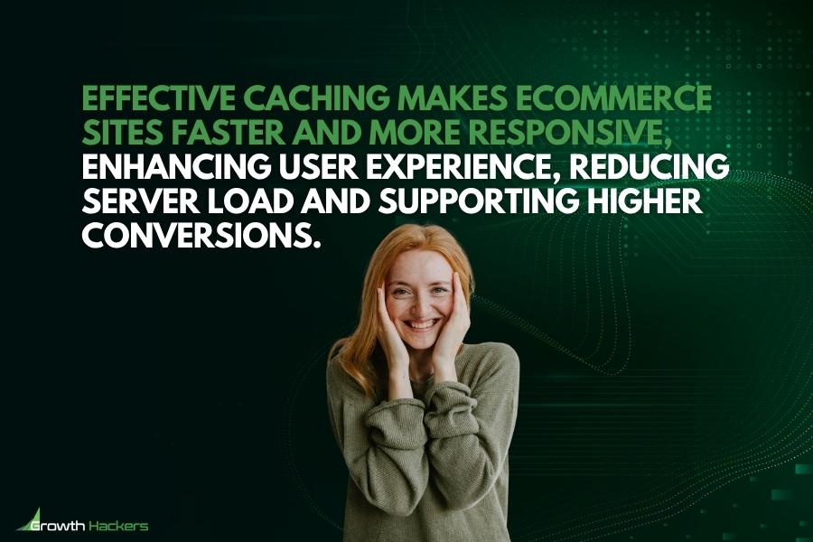 Effective caching makes eCommerce sites faster and more responsive enhancing user experience reducing server load and supporting higher conversions