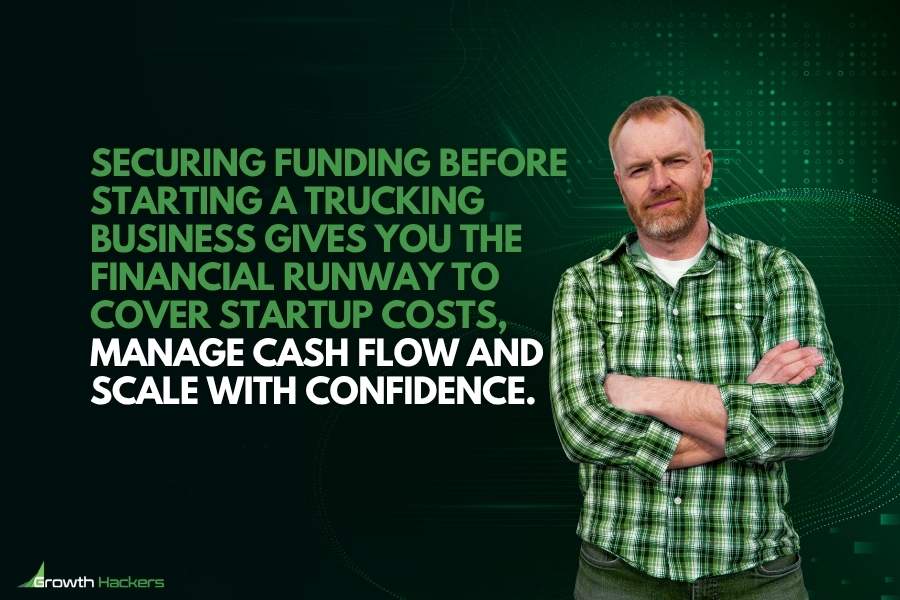 Securing funding before starting a trucking business gives you the financial runway to cover startup costs manage cash flow and scale with confidence