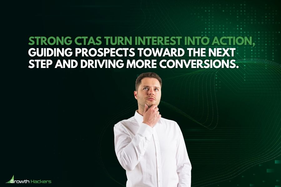 Strong CTAs turn interest into action guiding prospects toward the next step and driving more conversions